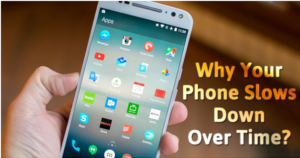 5 Reasons Your Phone Slows Down Over Time